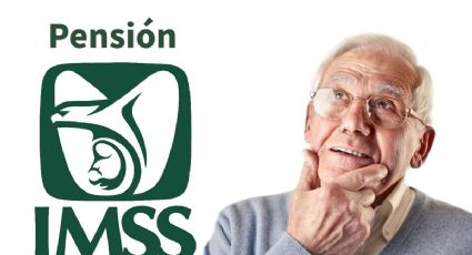 Pensión IMSS: A partir de esta FECHA debes tramitar retiro para aumento al PAGO