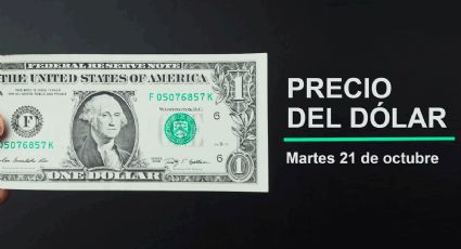 Precio del dólar hoy martes 21 de octubre 2025: Así está el tipo de cambio en México