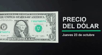 Precio del dólar hoy jueves 23 de octubre 2025: Así está el tipo de cambio en México