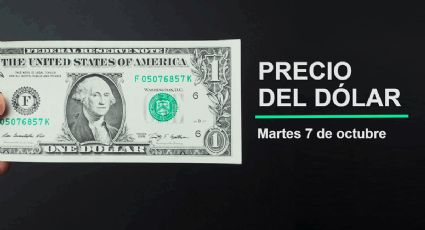 Precio del dólar hoy martes 7 de octubre 2025: Así está el tipo de cambio en México