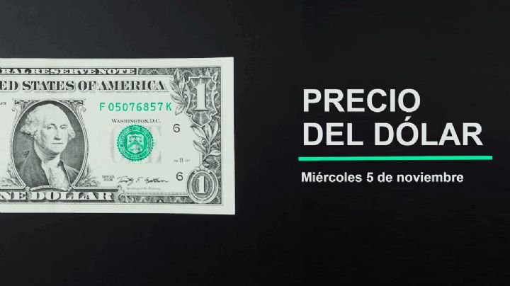 Precio del dólar hoy miércoles 5 de noviembre 2025: Así está el tipo de cambio en México