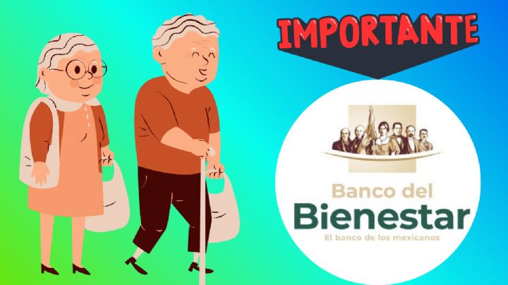 Banco del Bienestar da importante aviso a adultos mayores en el segundo trimestre de 2025