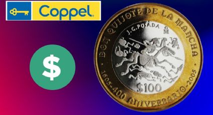 ¿Cuánto me paga Coppel por mi moneda de 100 pesos del Quijote en julio? Es una de las más deseadas