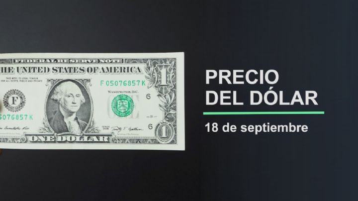 Precio del dólar hoy jueves 18 de septiembre 2025: Así está el tipo de cambio en México