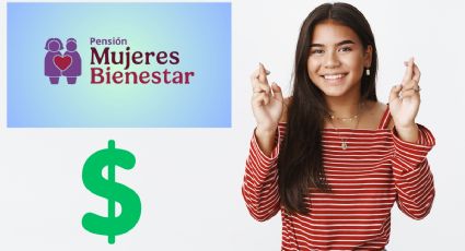 Mujeres con Bienestar: Revelan fecha límite para recibir el pago de 3,100 pesos en Edomex
