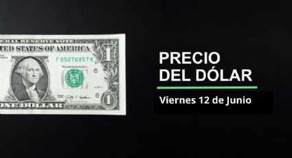 Precio dólar hoy, 12 de junio 2026: ¿Nueva recaída del peso? Así cotiza el tipo de cambio en México
