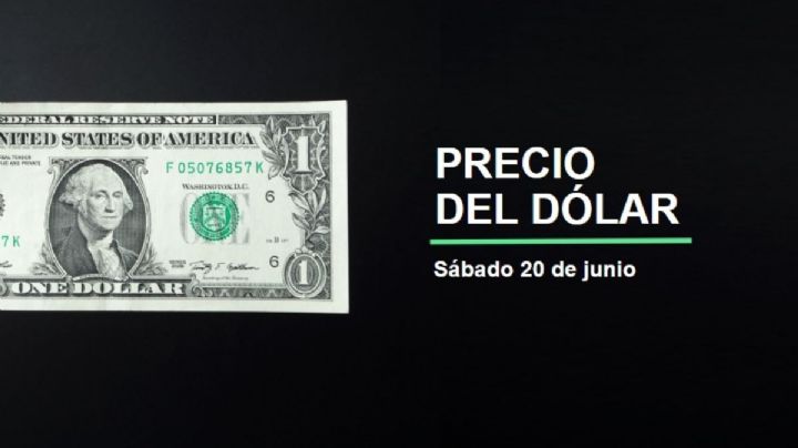 Precio del dólar hoy, 20 de junio de 2026: ¡Avanza el peso! Así cotiza el tipo de cambio