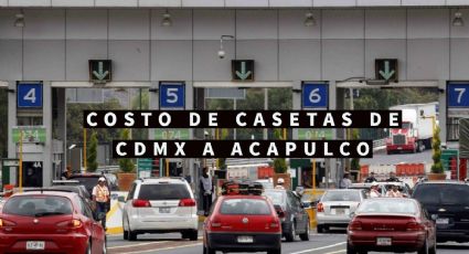 ¿Cuánto cuestan las casetas de CDMX a Acapulco? | PRECIOS