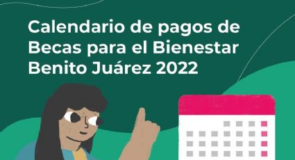 Bienestar Azteca: ¿Cómo puedo cobrar el segundo pago de mi Beca Benito Juárez 2022 y qué día cae?