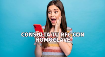 ¿Cómo puedo saber cuál es mi RFC con homoclave? Consúltalo facilmente desde la página del SAT