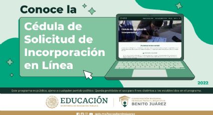 Becas Benito Juárez: Cédula de Solicitud de Incorporación en Línea ¿cómo llenarla y descargarla?