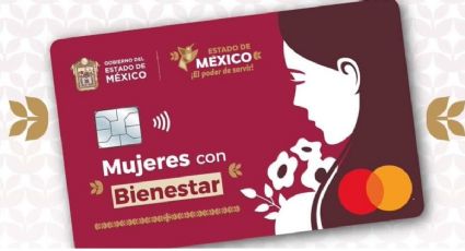 Esta es la FECHA límite de registro del programa Mujeres con Bienestar en el Estado de México