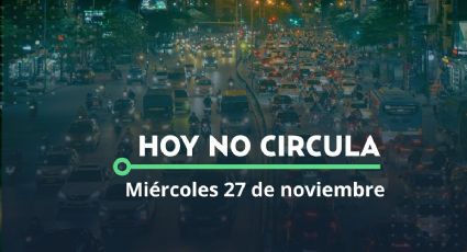 Hoy No Circula: ¿A qué carros se les aplica la medida hoy miércoles 27 de noviembre en CDMX y Edomex?