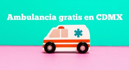 ¿Cómo pedir una ambulancia gratis en CDMX? Guía para lograrlo