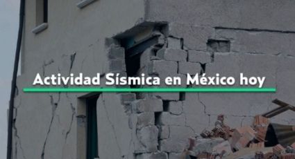 Actividad sísmica en México HOY martes 30 de abril de 2024