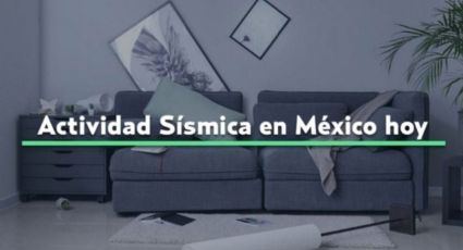 Actividad sísmica en México HOY martes 8 de mayo de 2024