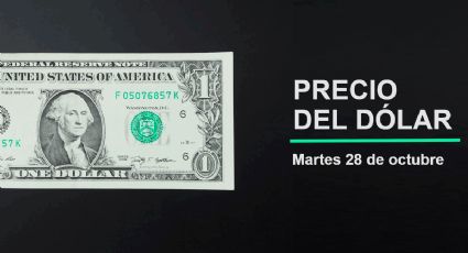 Precio del dólar hoy martes 28 de octubre 2025: Así está el tipo de cambio en México