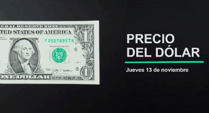 Precio del dólar hoy jueves 13 de noviembre 2025: Así está el tipo de cambio en México