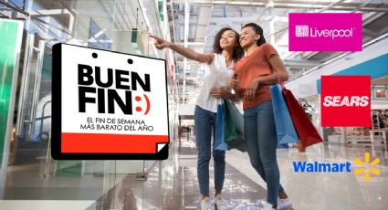 Buen Fin 2025: ¿A qué hora empiezan los descuentos en Walmart, Liverpool y Sears?