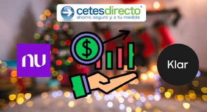 Cetes, NU o Klar: ¿Qué instrumento financiero te da más rendimientos en diciembre 2025?