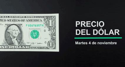 Precio del dólar hoy martes 4 de noviembre 2025: Así está el tipo de cambio en México
