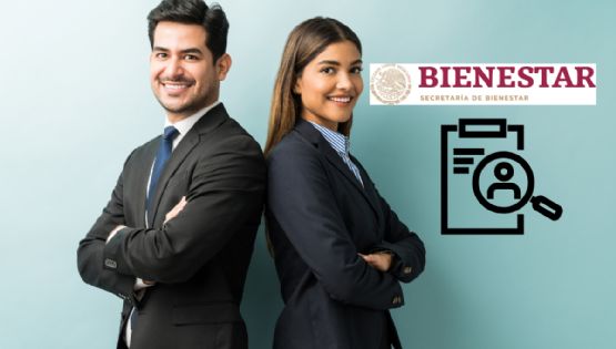 Secretaría del Bienestar lanza empleo para pasantes de diversas carreras; ofrece 22,000 pesos mensuales