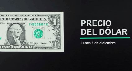 Precio del dólar hoy lunes 1 de diciembre 2025: Así está el tipo de cambio en México