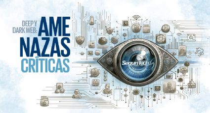 Deep y Dark web: Amenazas críticas