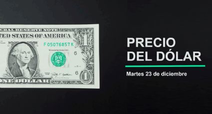 Precio del dólar hoy martes 23 de diciembre 2025: Así está el tipo de cambio en México