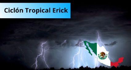 Temporada de Lluvias 2025: Estos son los ESTADOS afectados por ciclón tropical Erick HOY 16 de junio