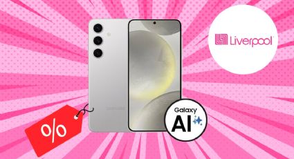 Liverpool casi regala el Samsung Galaxy S24 a mitad de precio y desde 479 pesos al mes