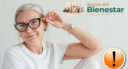 Banco del Bienestar lanza advertencia a adultos mayores que reciben pensión de 6,200 pesos