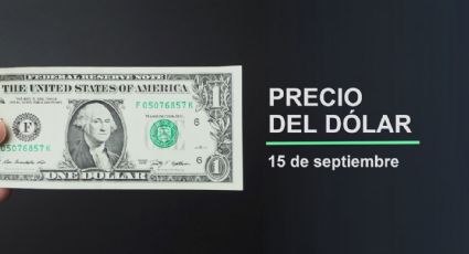 Precio del dólar hoy lunes 15  de septiembre 2025: Así está el tipo de cambio en México