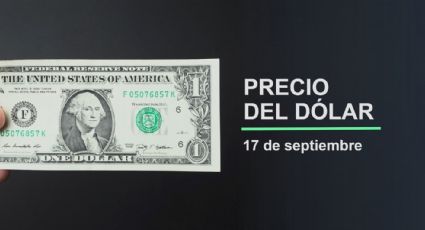 Precio del dólar hoy miércoles 17 de septiembre 2025: Así está el tipo de cambio en México
