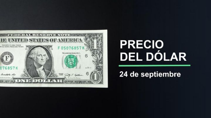 Precio del dólar hoy miércoles 24 de septiembre de 2025: así está el tipo de cambio en México