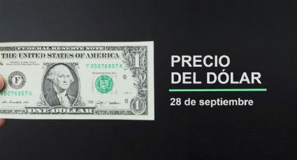 Precio del dólar hoy domingo 28 de septiembre 2025: Así está el tipo de cambio en México