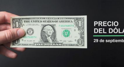 Precio del dólar hoy lunes 29 de septiembre 2025: Así está el tipo de cambio en México