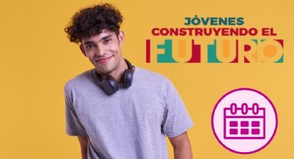 Jovenes Construyendo el Futuro: A partir de esta FECHA podrás inscribirte para pago de 9,583 pesos
