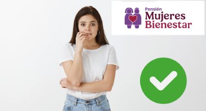 Mujeres con Bienestar 2026: ¿Cómo saber si sigo en el programa para recibir pago de 2,500 pesos?