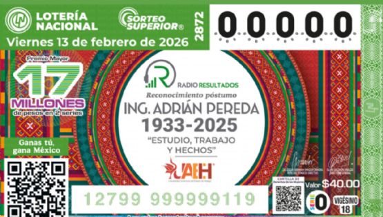Resultados del Sorteo Superior de la Lotería Nacional: Números ganadores del viernes 13 de febrero de 2026