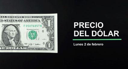 Precio del dólar hoy lunes 2 de febrero 2026: Así está el tipo de cambio en México