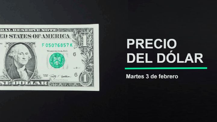 Precio del dólar hoy martes 3 de febrero 2026: Así está el tipo de cambio en México
