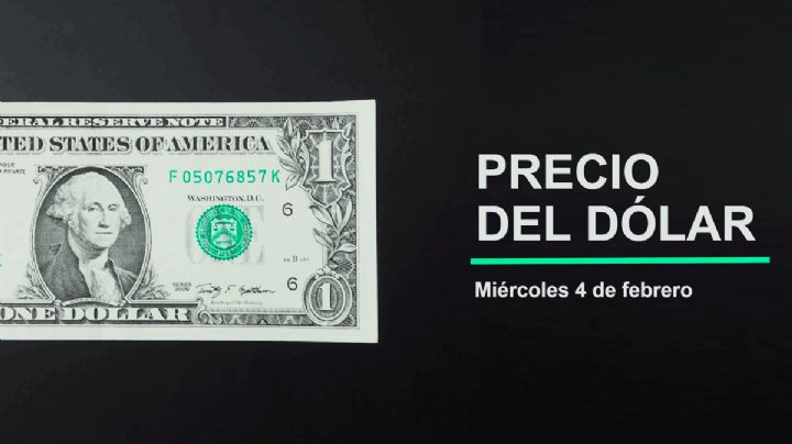 Precio del dólar hoy miércoles 4 e febrero 2026: Así está el tipo de cambio en México