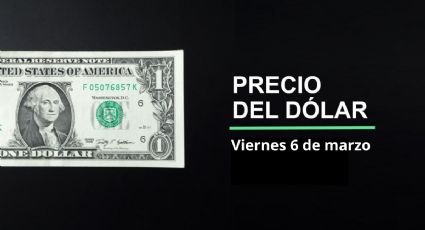 Precio dólar hoy, 6 de marzo 2026: ¿Se tambalea el dólar? Así cotiza el tipo de cambio en México