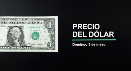 Precio dólar hoy, 3 de mayo 2026: ¡Gana fuerza el peso! Así cotiza el tipo de cambio en México