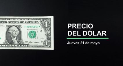 Precio dólar hoy, 21 de mayo de 2026: ¿súperpeso retrocede? Así cotiza el tipo de cambio