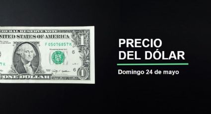 Precio dólar hoy, 24 de mayo 2026: ¡El peso se resiste! Así cotiza el tipo de cambio en México