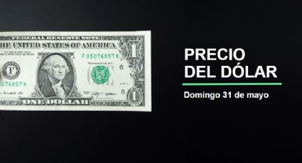 Precio dólar hoy, 31 de mayo 2026: ¡El peso le gana al billete verde! Así cotiza el tipo de cambio en México