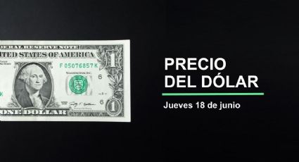 Precio del dólar hoy, 18 de junio de 2026: ¿súperpeso se fortalece? Así cotiza el tipo de cambio